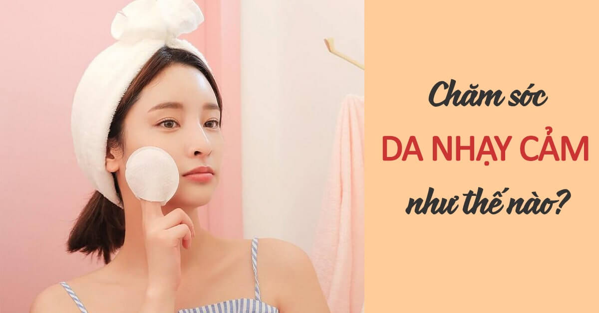 cham-soc-da-nhay-cam